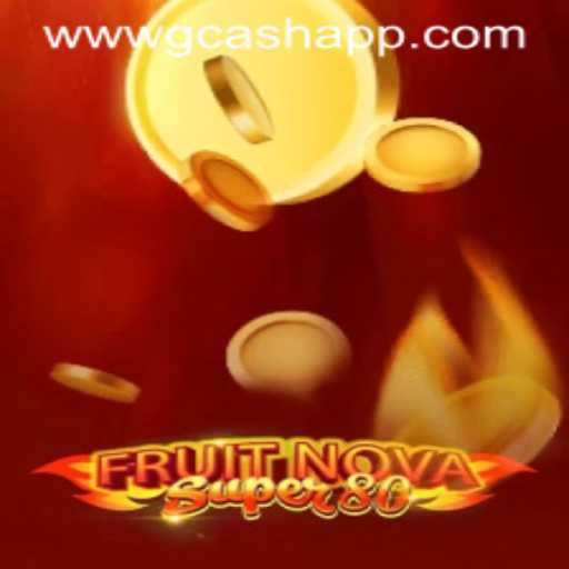 Exploring the Thrills of FruitNovaSuper80 with Gcash App Integration